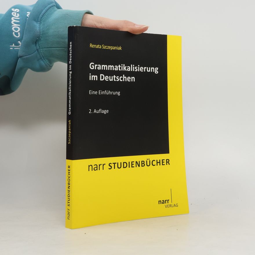 Renata Szczepaniak Narr Studienbücher: Grammatikalisierung im Deutschen