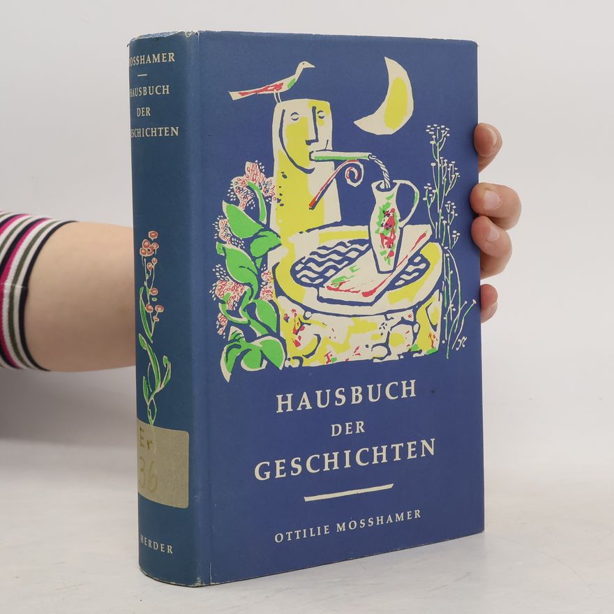 Ottilie Mosshamer Hausbuch der Geschichten
