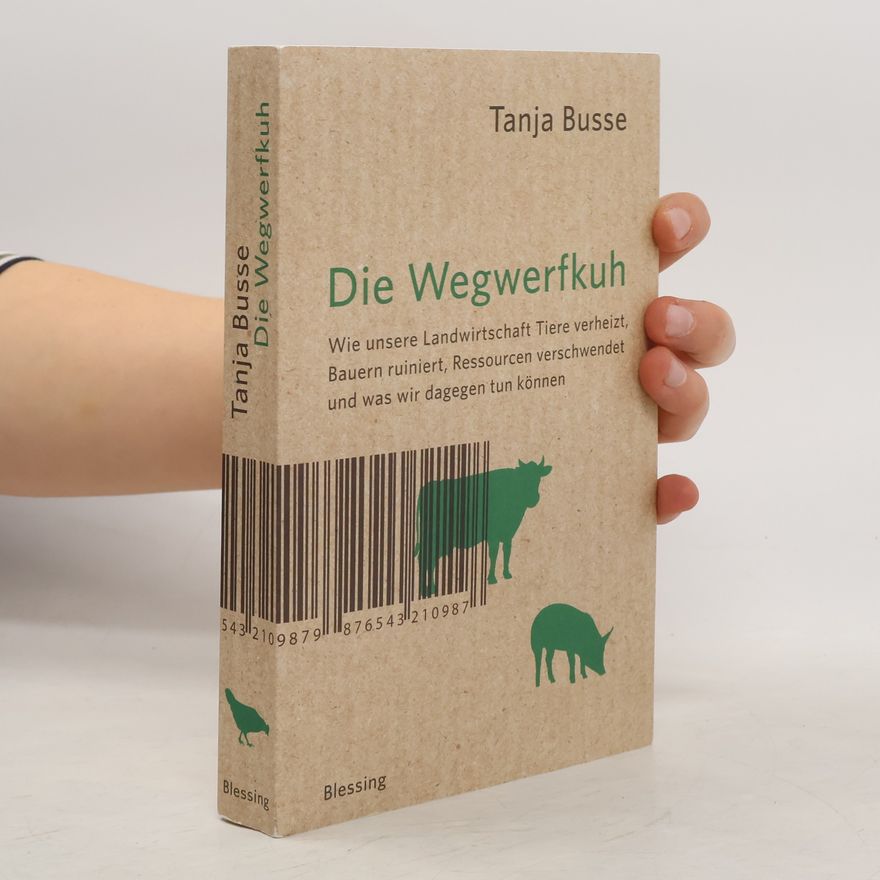 Tanja Busse Die Wegwerfkuh