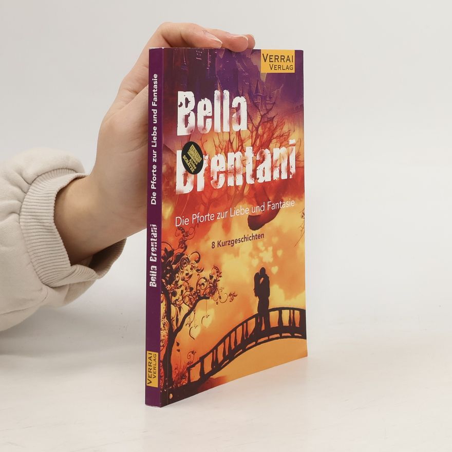 Bella Brentani Die Pforte zur Liebe und Fantasie