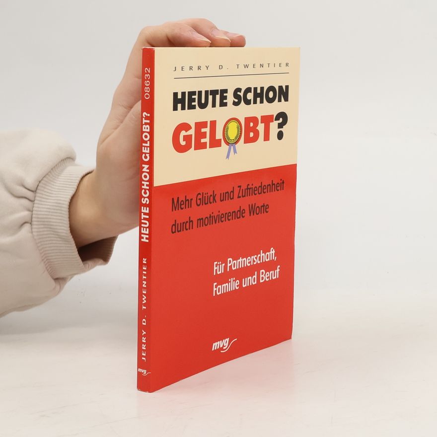 Jerry D. Twentier Heute schon gelobt?