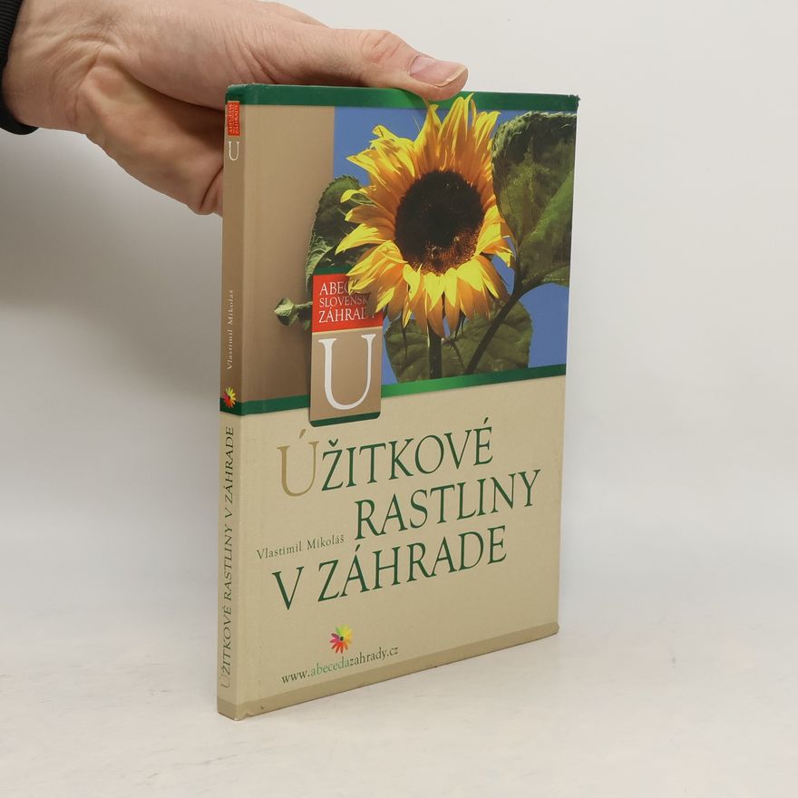Vlastimil Mikoláš Úžitkové rastliny v záhrade