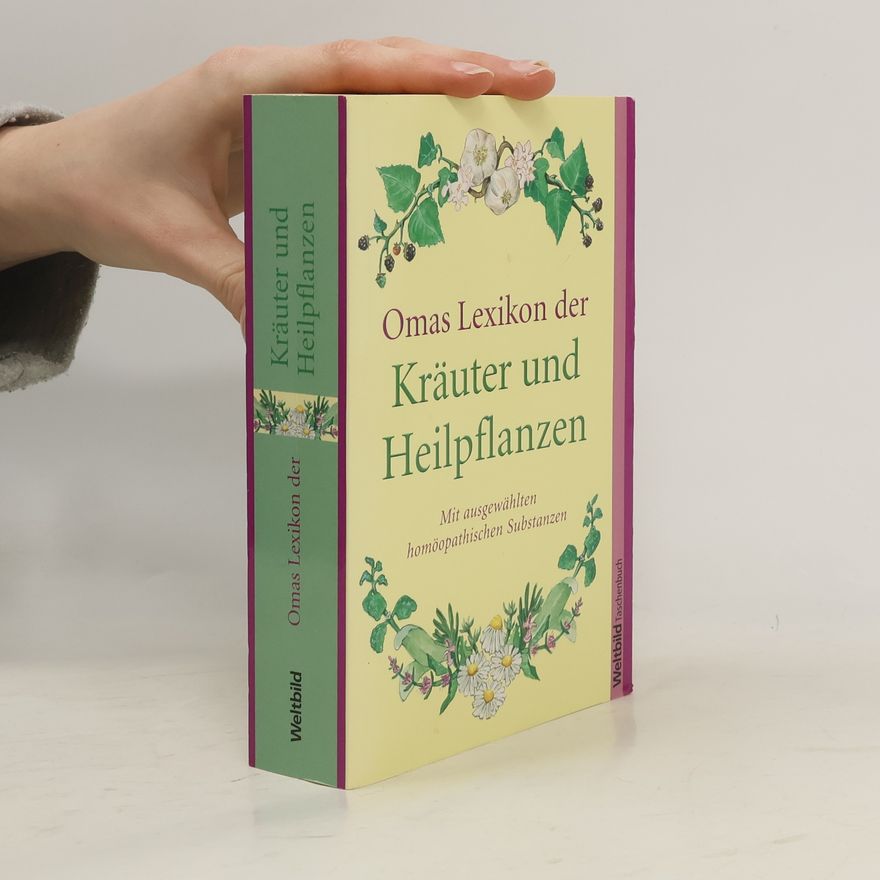 Eberhard J. Wormer Omas Lexikon der Kräuter und Heilfplanzen