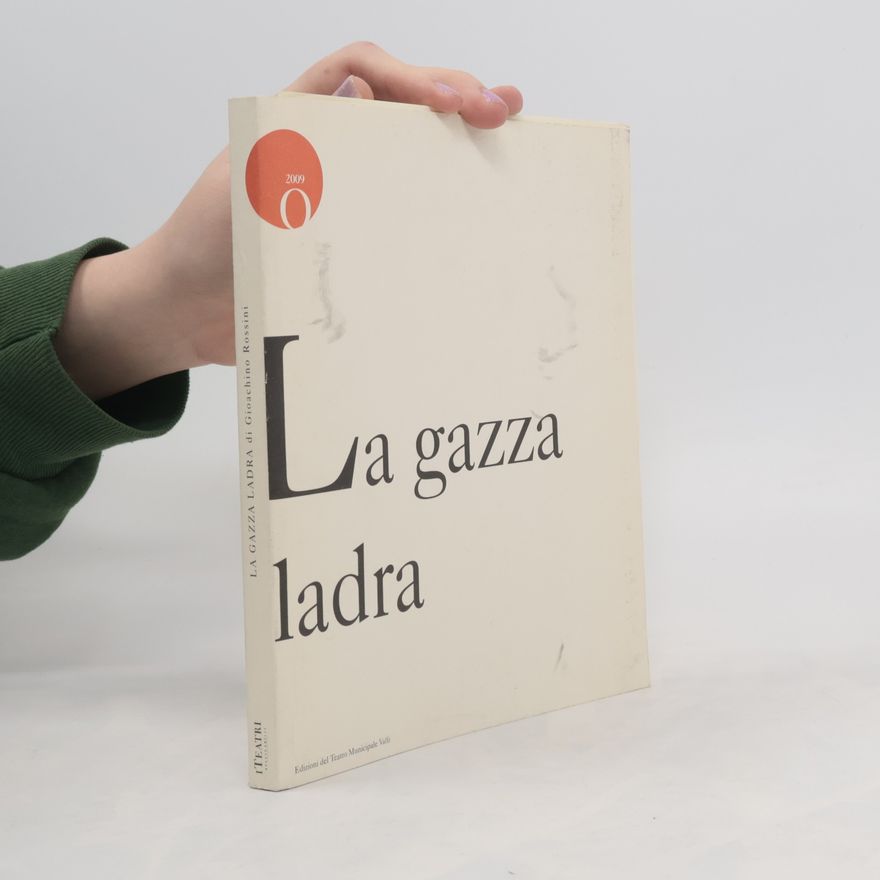 Gioachino Rossini La gazza ladra