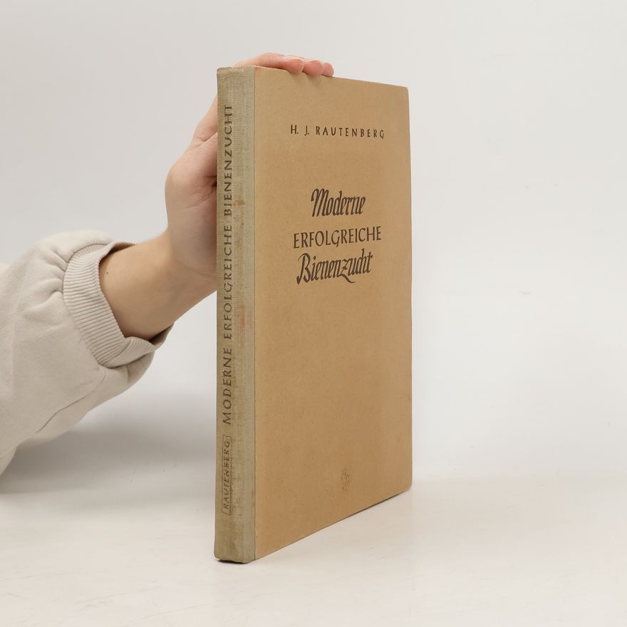 H. J. Rautenberg Moderne erfolgreiche Bienenzucht