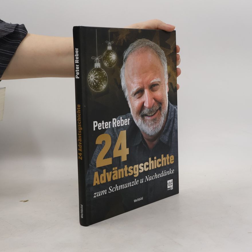Peter Reber 24 Adväntsgschichte zum Schmunzle u Nachedänke