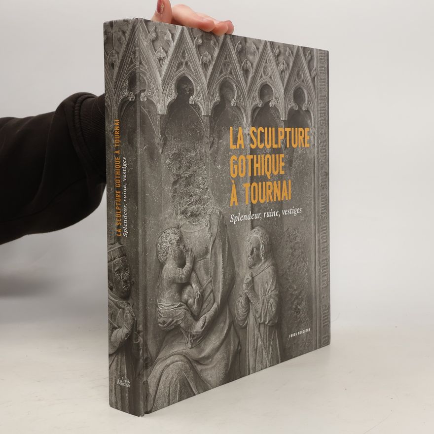 Ludovic Nys La sculpture gothique à Tournai
