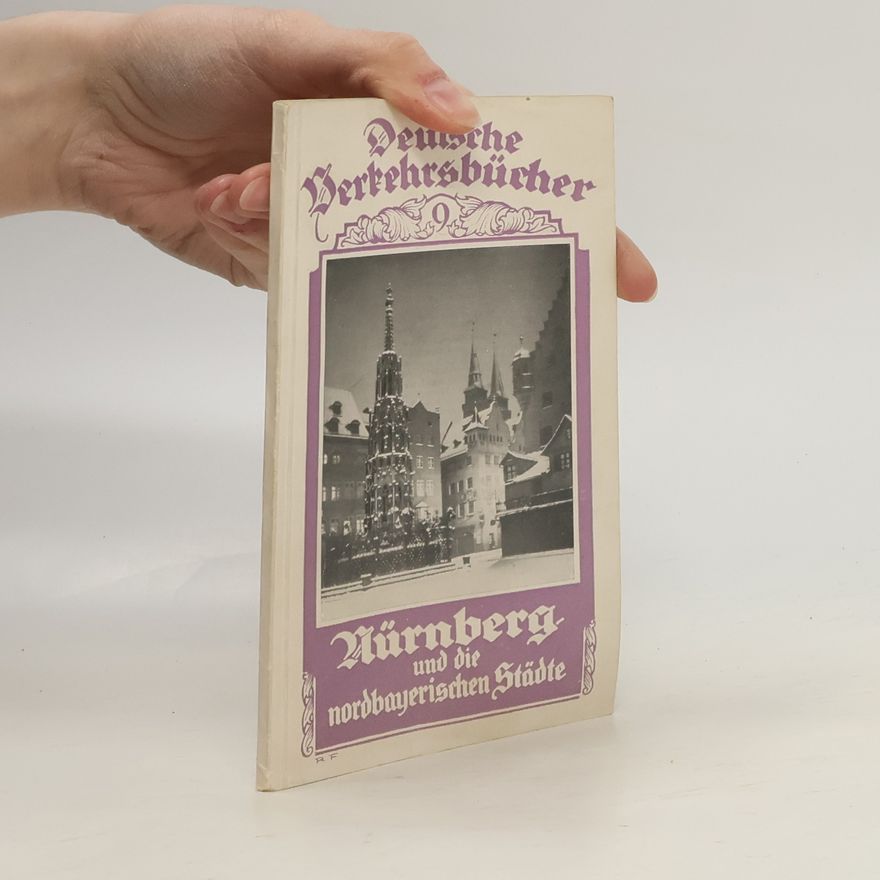 Autorenkollektiv Deutsche Verkehrsbücher 9. Nürnberg und die nordbayerischen Städte