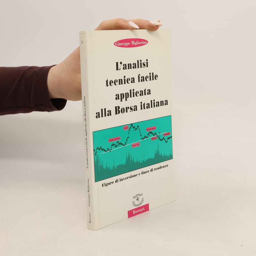 Giuseppe Migliorino L'analisi tecnica facile applicata alla borsa italiana