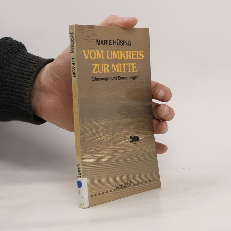 Marie Hüsing Vom Umkreis zur Mitte