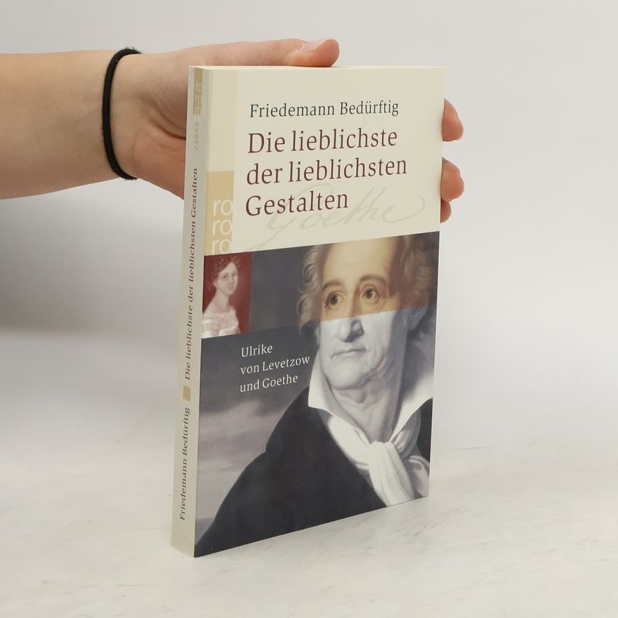Friedemann Bedürftig Die lieblichste der lieblichsten Gestalten