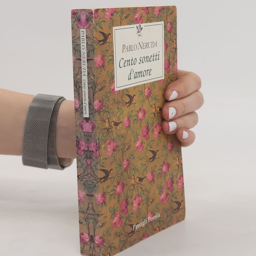 Pablo Neruda Cento sonetti d'amore