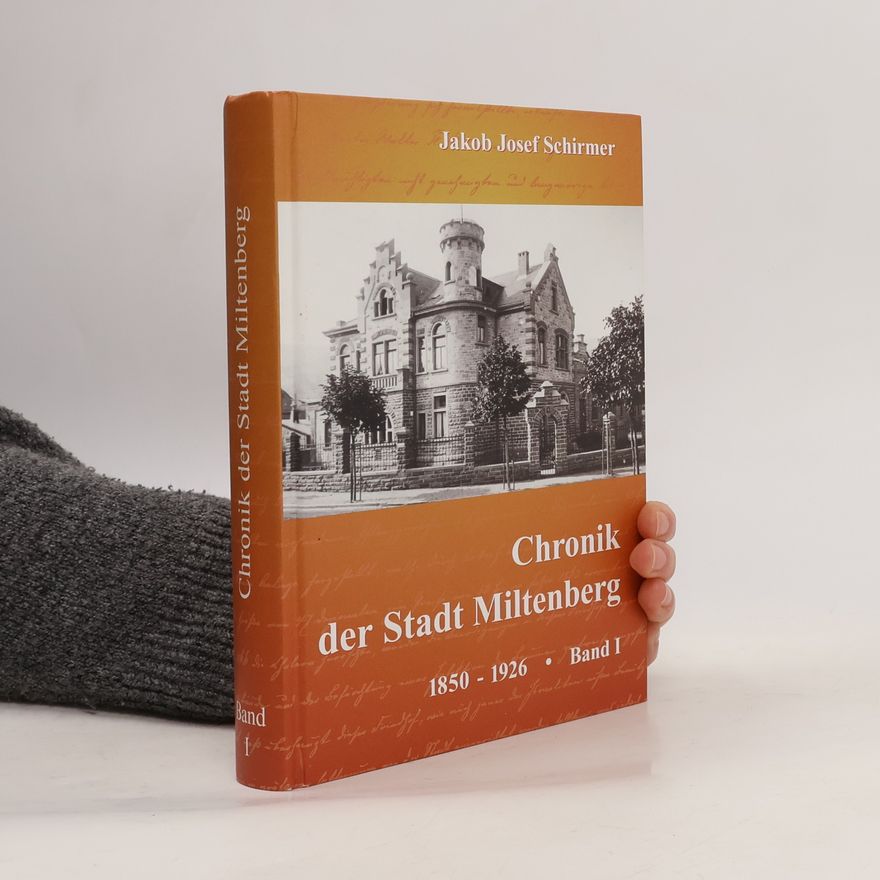 Jakob Josef Schirmer Chronik der Stadt Miltenberg 1850 - 1926