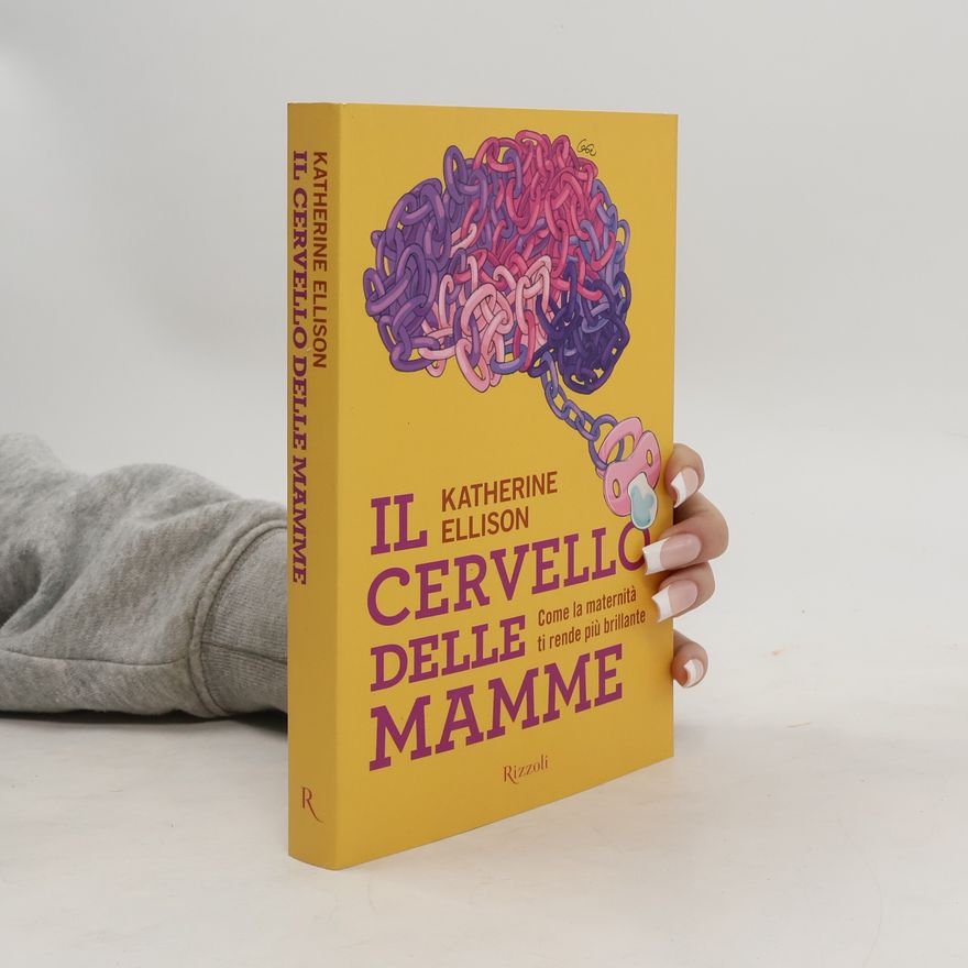Katherine Ellison Il cervello delle mamme