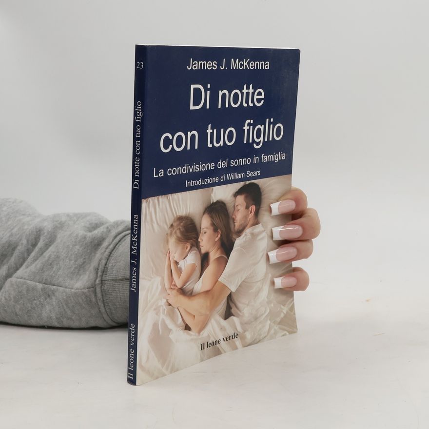 James J. McKenna Di notte con tuo figlio. La condivisione del sonno in famiglia