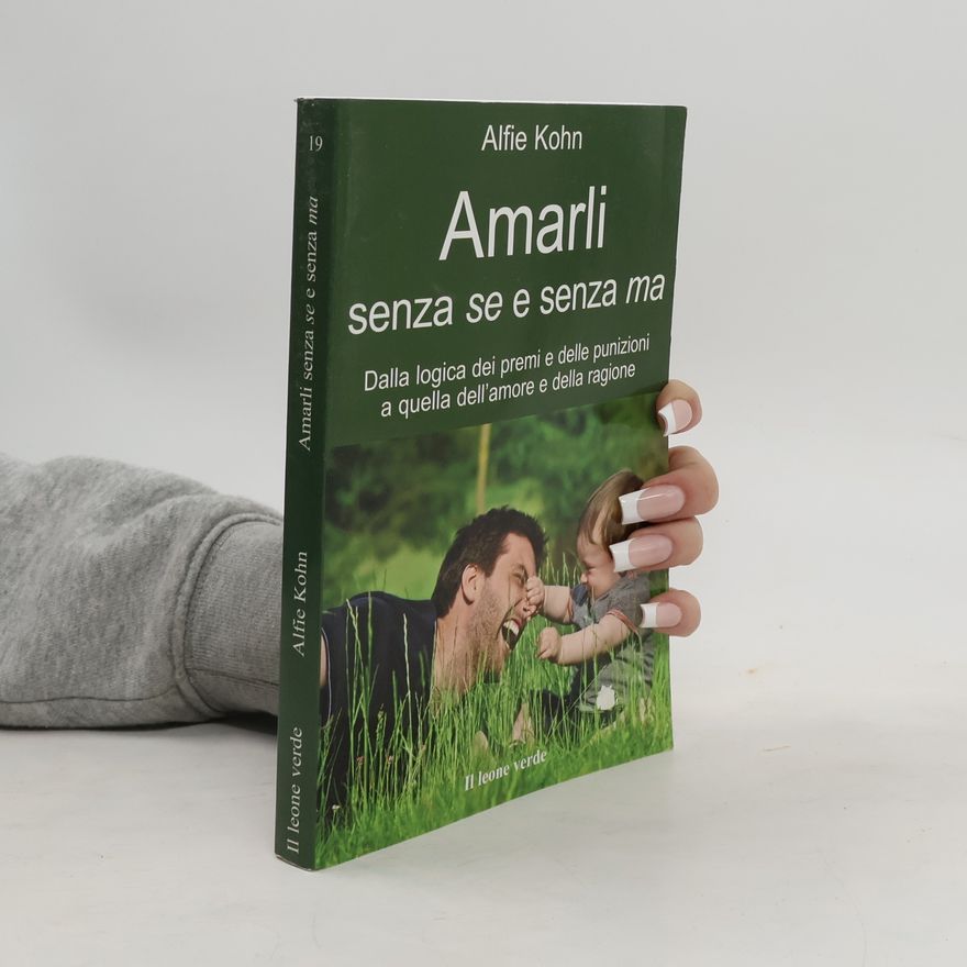 Alfie Kohn Amarli senza se e senza ma