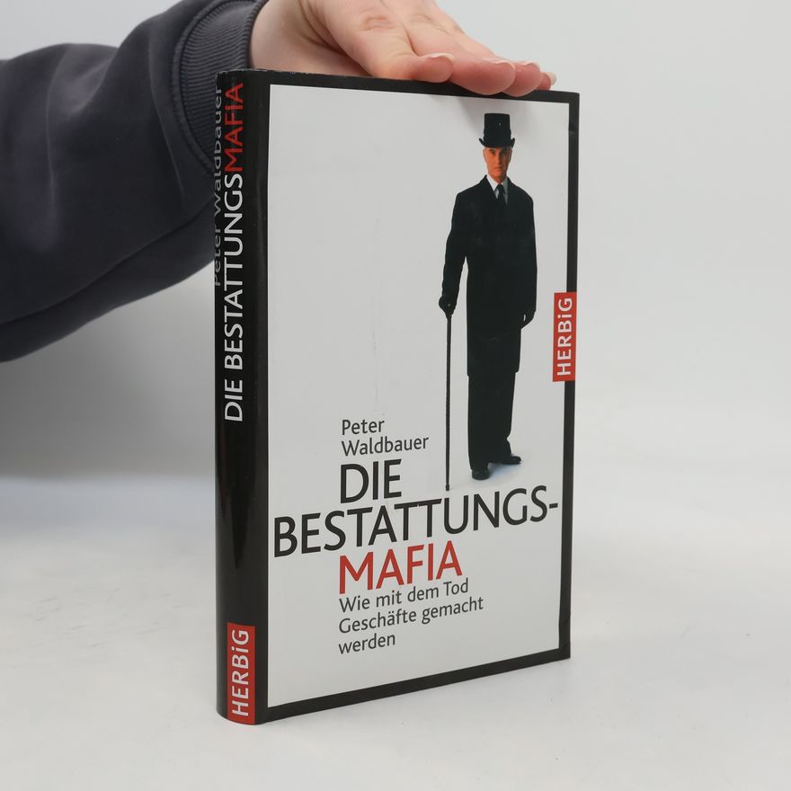 Peter Waldbauer Die Bestattungsmafia