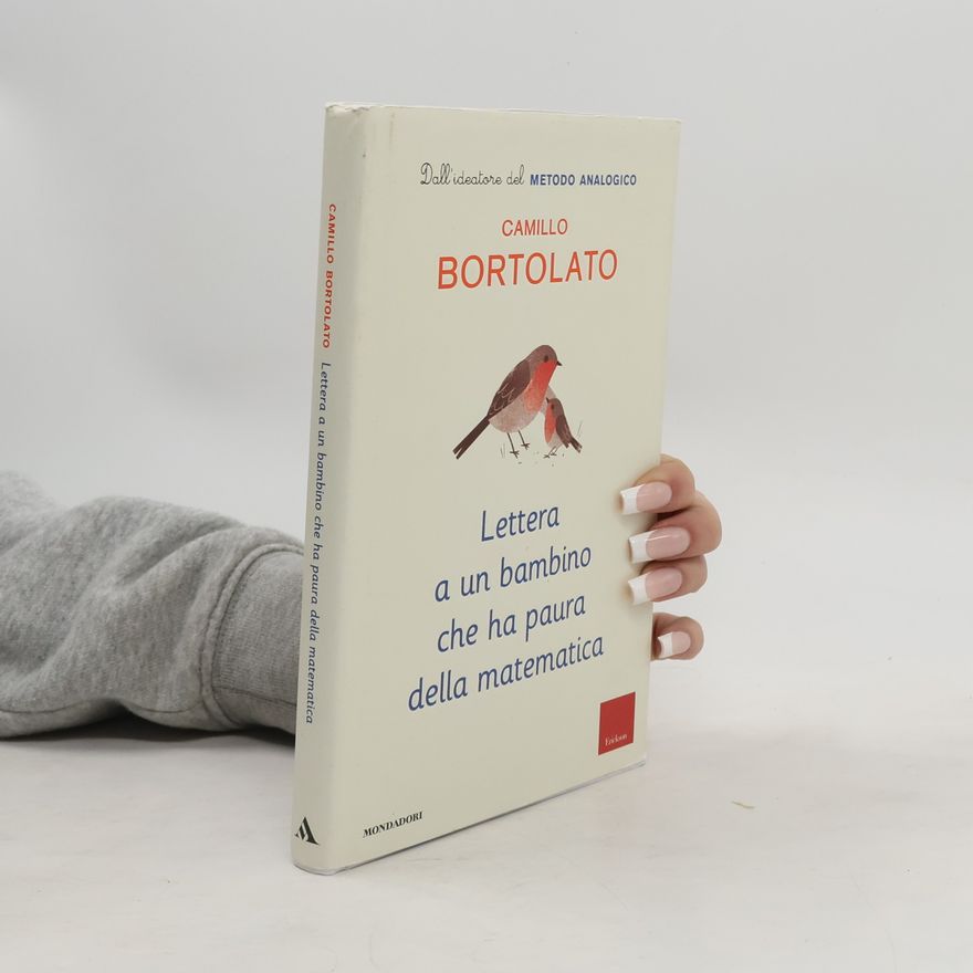 Camillo Bortolato Lettera a un bambino che ha paura della matematica