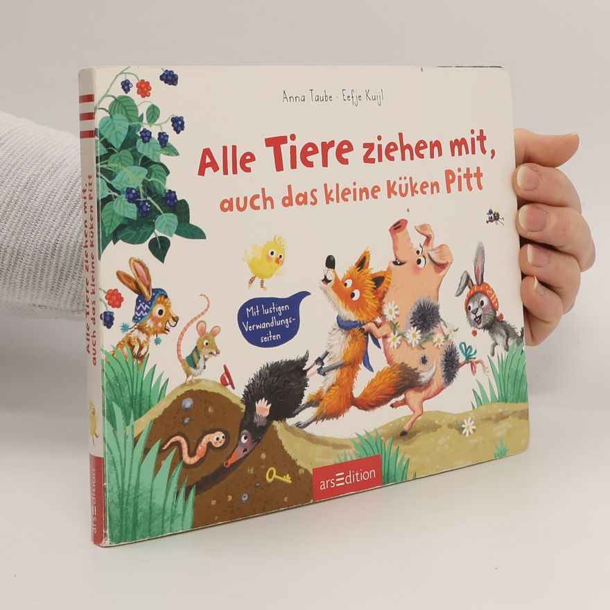 Anna Taube Alle Tiere ziehen mit - auch das kleine Küken Pitt