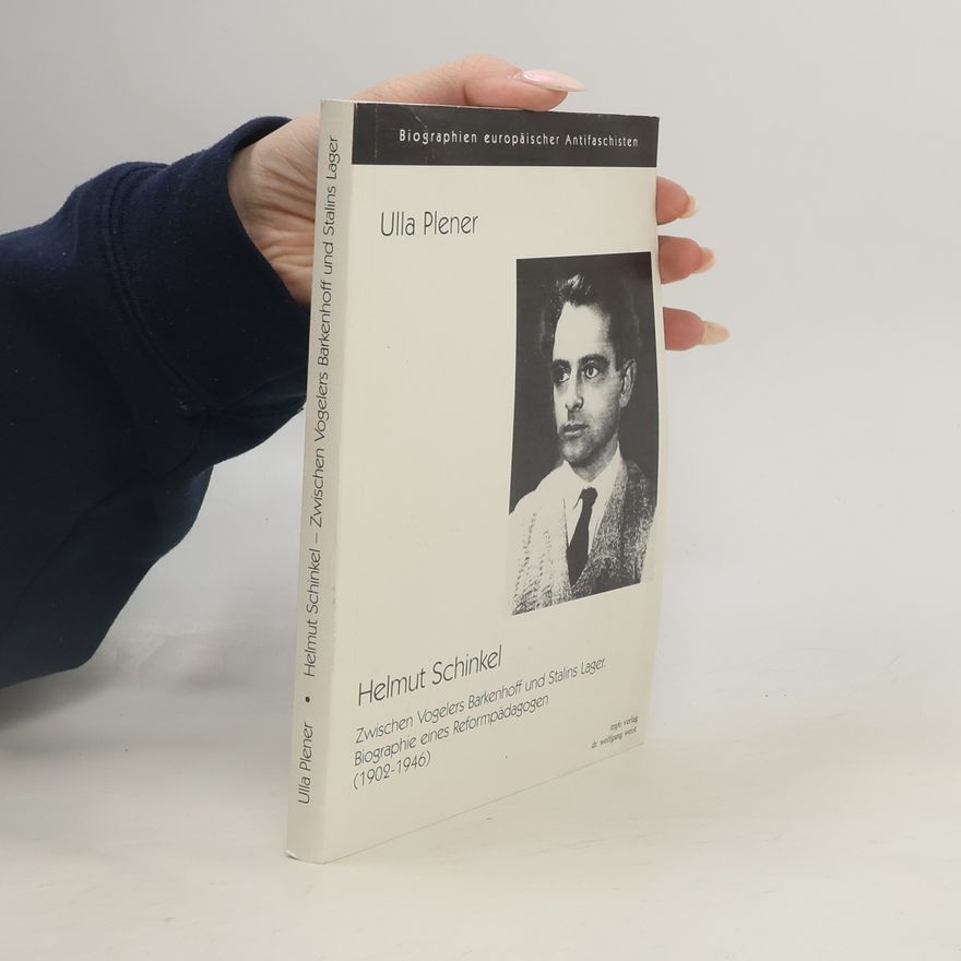 Ulla Plener Biographien europäischer Antifaschisten: Helmut Schinkel