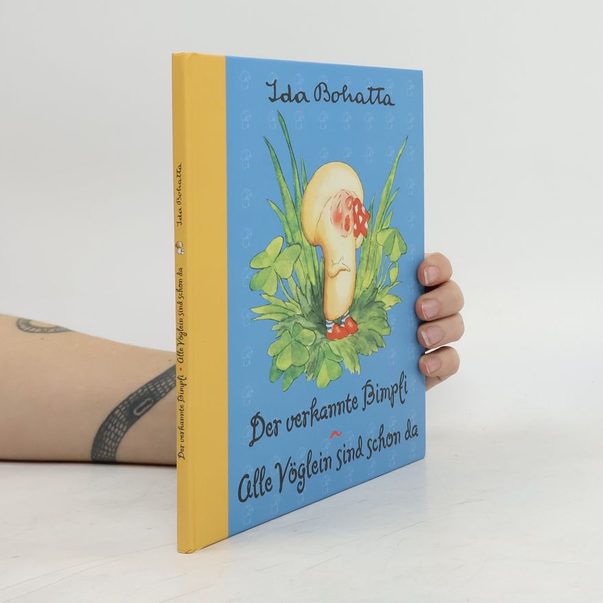 Ida Bohatta-Morpurgo Der verkannte Bimpfi. Alle Vöglein sind schon da