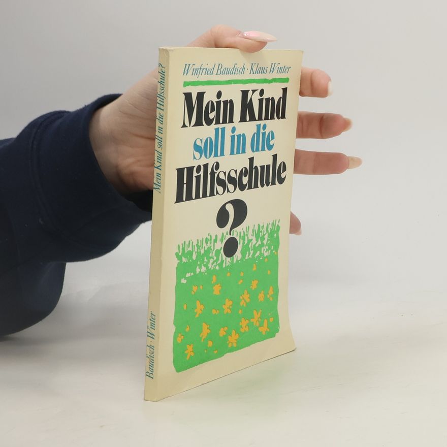 Winfried Baudisch Mein Kind soll in die Hilfsschule?