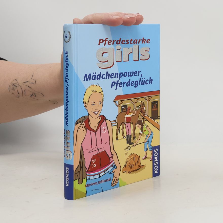 Marlene Jablonski Pferdestarke Girls. Mädchenpower, Pferdeglück