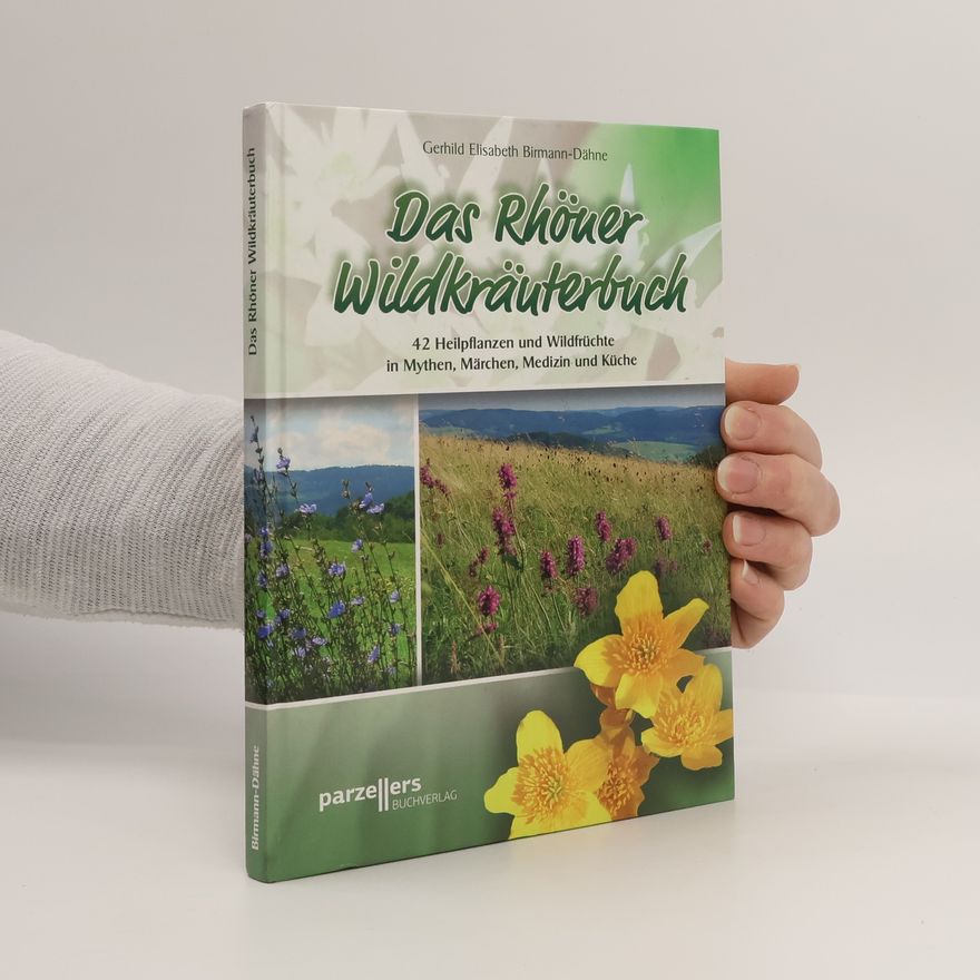 Gerhild Elisabeth Birmann-Dähne Das Rhöner Wildkräuterbuch