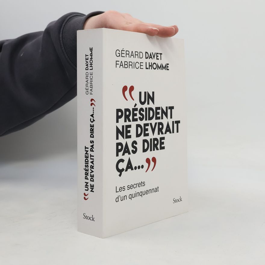 Gérard Davet "Un président ne devrait pas dire ça..."