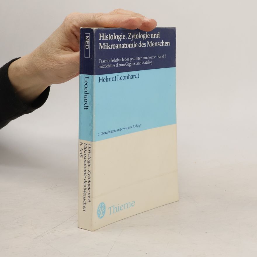 Helmut Leonhardt Histologie, Zytologie und Mikroanatomie des Menschen