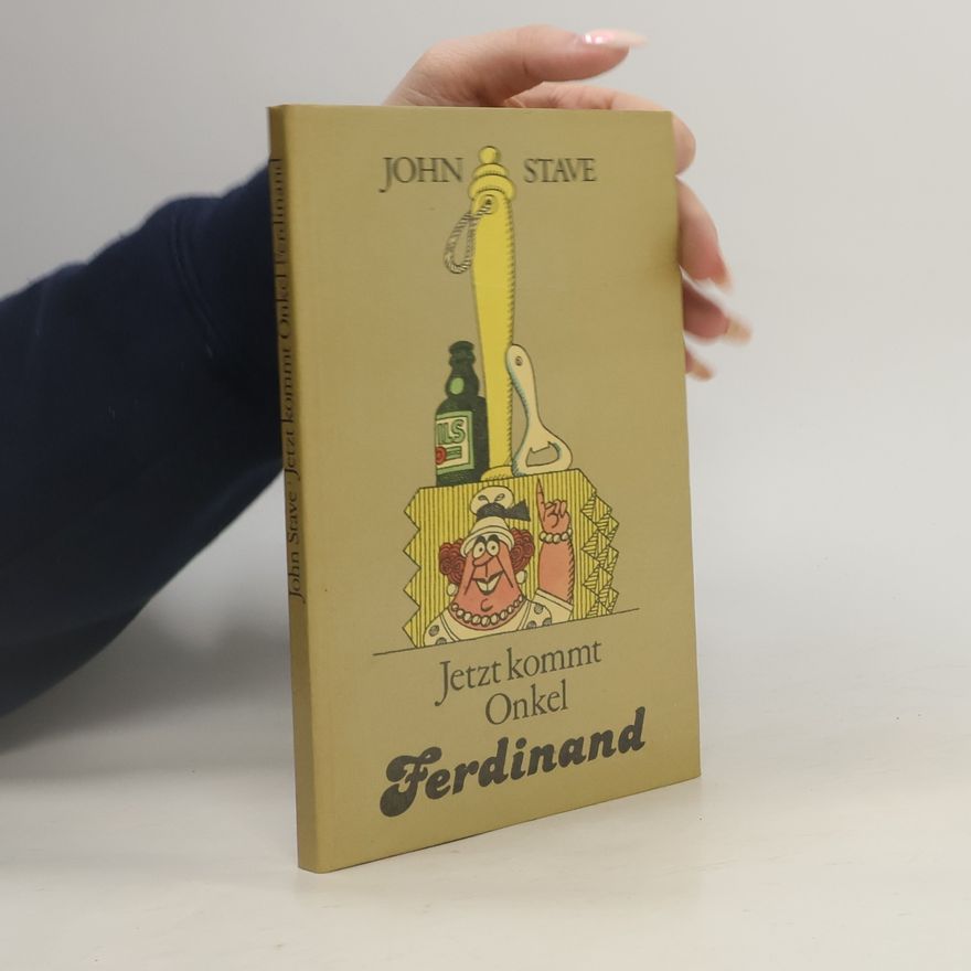 John Stave Jetzt kommt Onkel Ferdinand