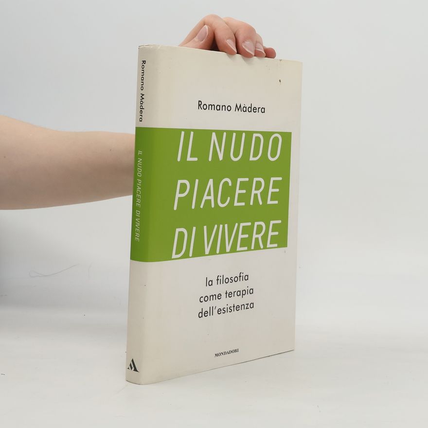 Romano Màdera Il nudo piacere di vivere