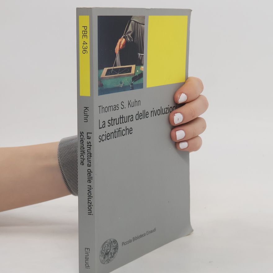 Thomas Samuel Kuhn La struttura delle rivoluzioni scientifiche
