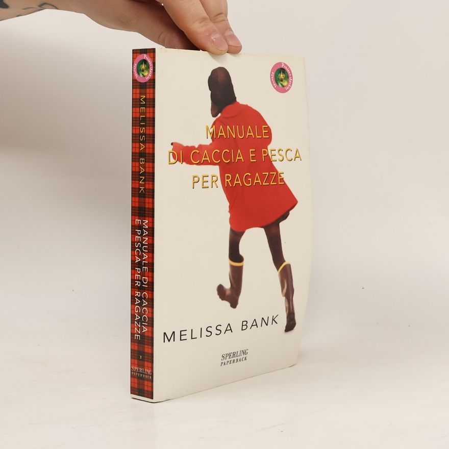 Melissa Bank Manuale di caccia e pesca per ragazze