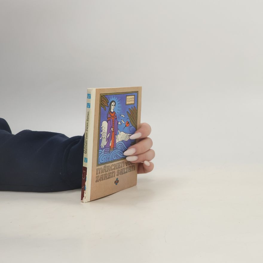 Alexander Sergejewitsch Puschkin Die kleinen Trompeterbücher - 166: Märchen vom Zaren Saltan, von seinem Sohn, dem berühmten und mächtigen Recken Fürst Gwidon Saltanowitsch, und von der wunderschönen Schwanenprinzessin