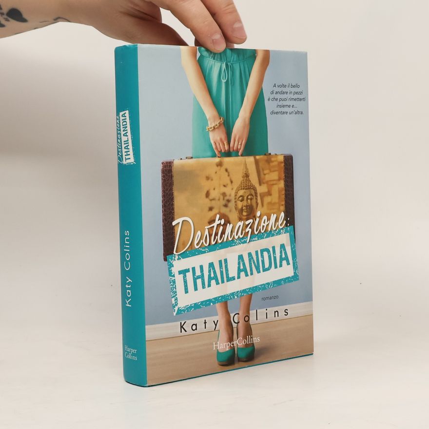 Katy Colins Destinazione Thailandia. Lonely Hearts Travel Club