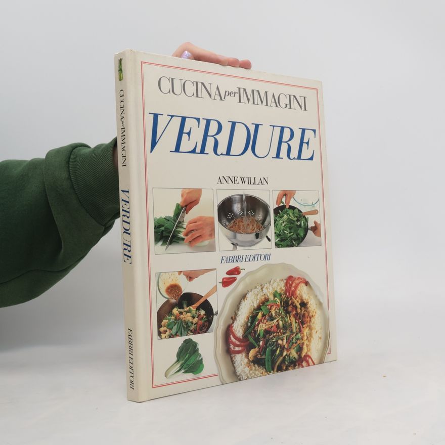 Anne Willan Cucina per Immagini: Verdure