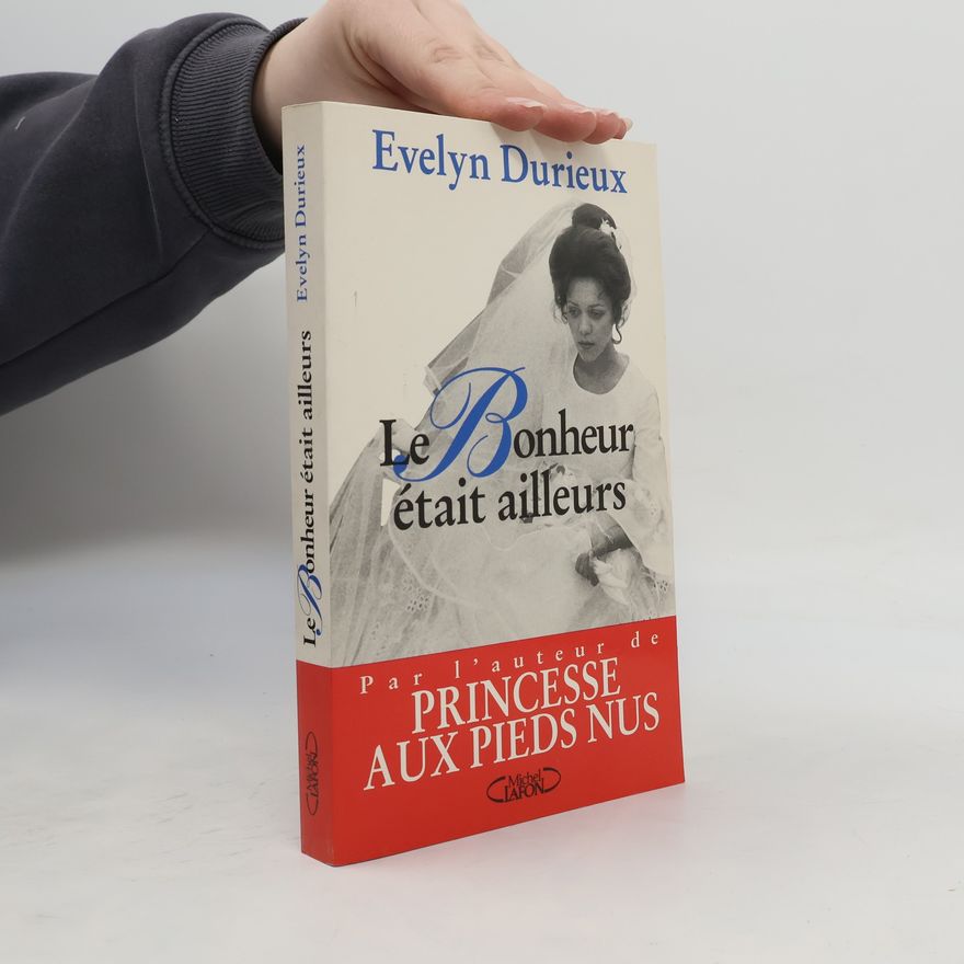 Evelyn Durieux Le bonheur était ailleurs