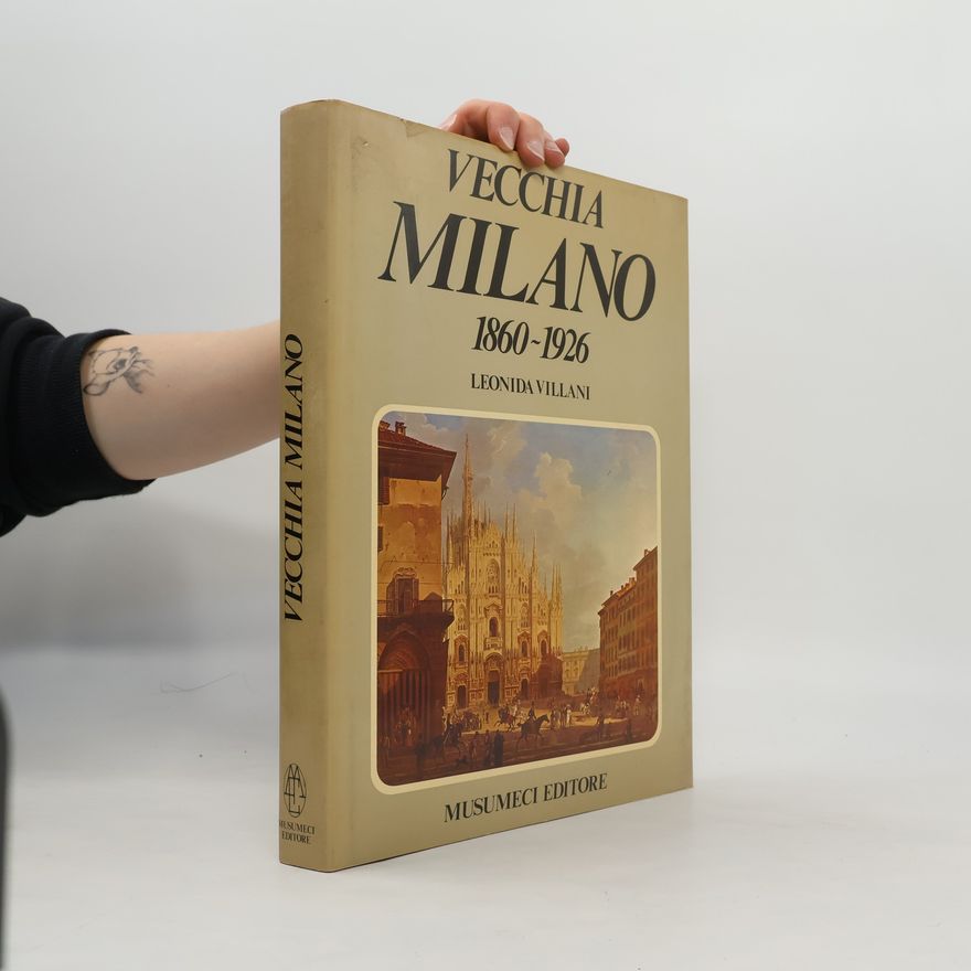Leonida Villani Vecchia Milano, 1860-1926