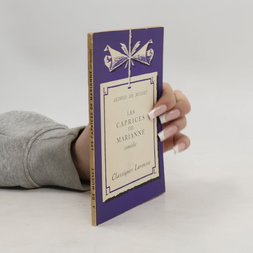 Alfred de Musset Les Caprices de Marianne
