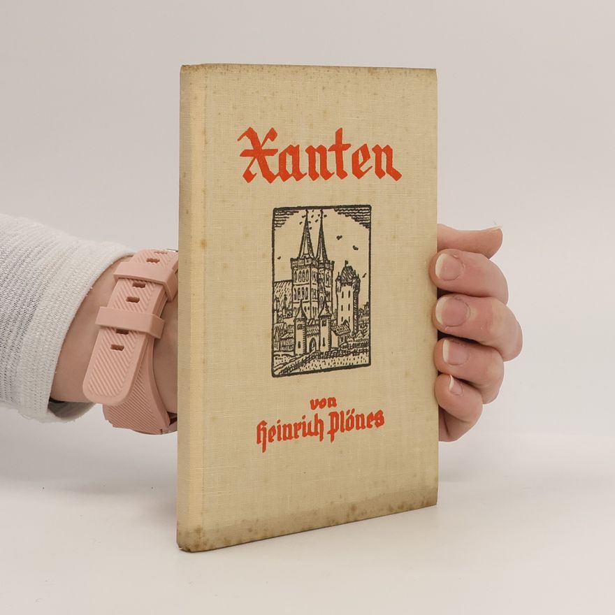 Heinrich Plönes Xanten: erbaulich, beschaulich und ergötzlich