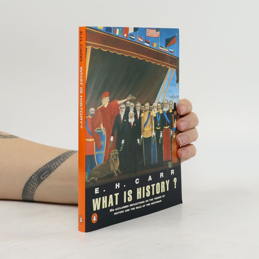 E. H. Carr What is History?