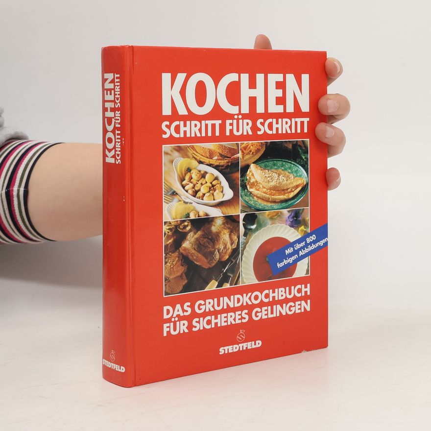 Kolektiv autorů Kochen Schritt für Schritt. Das Grundkochbuch für sicheres Gelingen