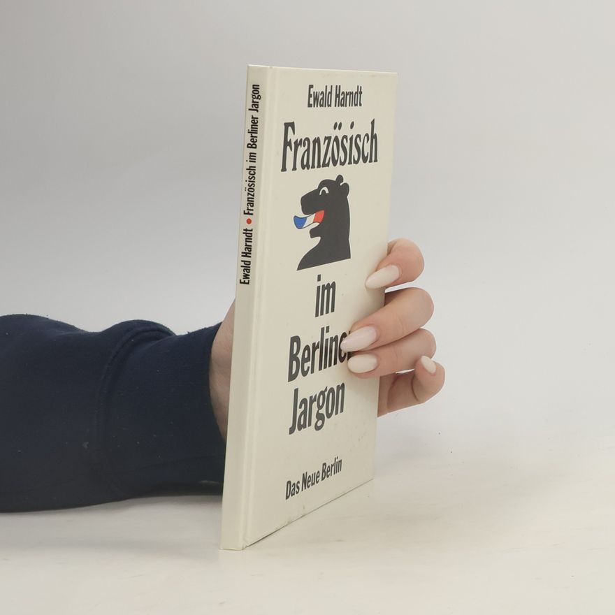 Ewald Harndt Französisch im Berliner Jargon