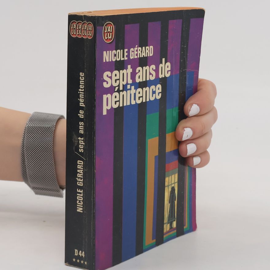 Nicole Gérard Sept ans de pénitence