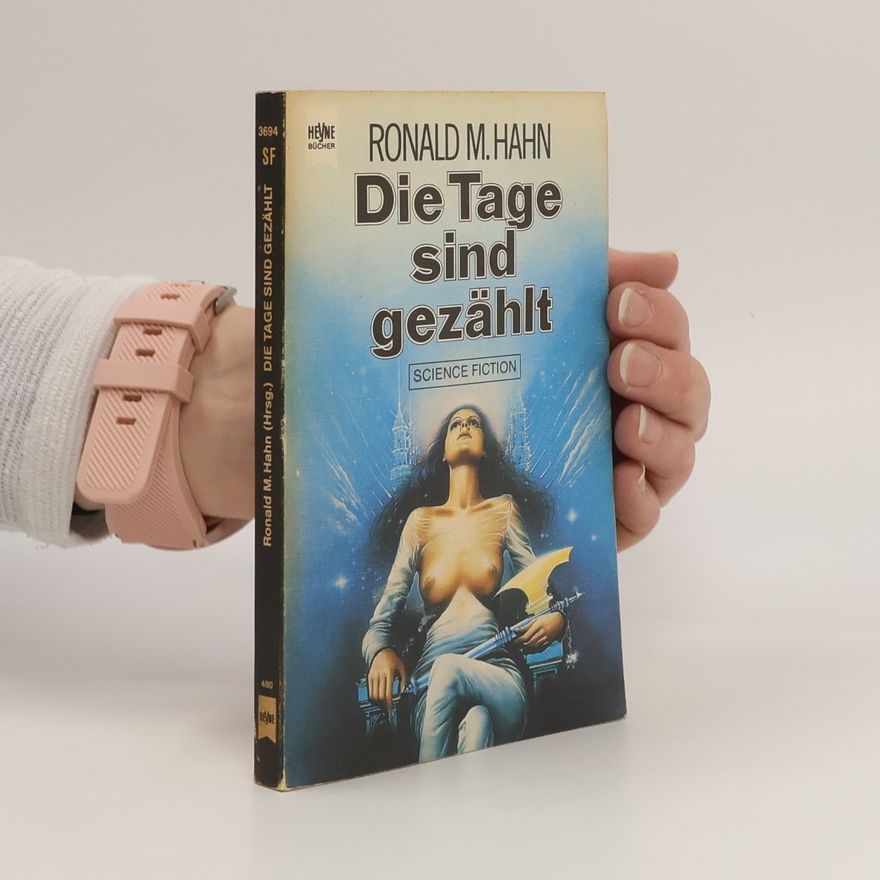 Ronald M. Hahn Die Tage sind gezählt