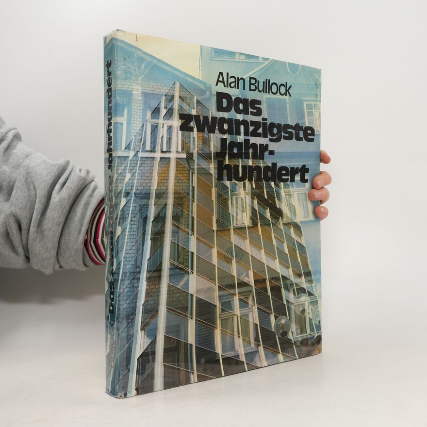 Alan Bullock Das zwanzigste Jahrhundert