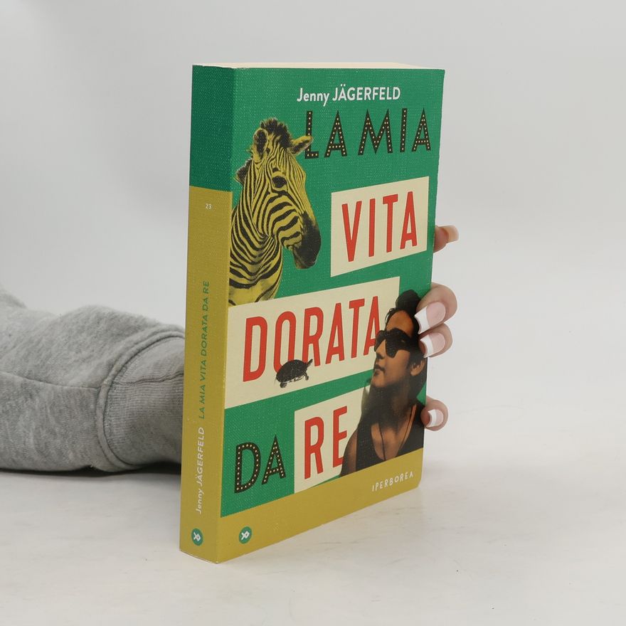 Jenny Jägerfeld La mia vita dorata da re