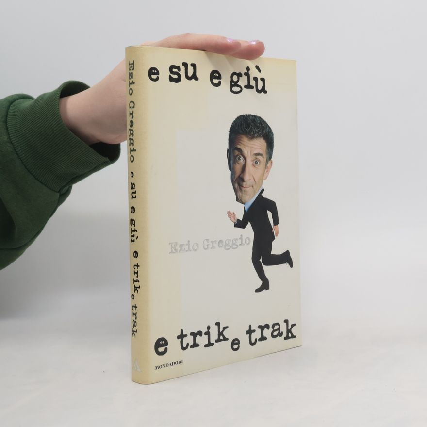 Ezio Greggio Biblioteca umoristica Mondadori: E su e giù e trik e trak