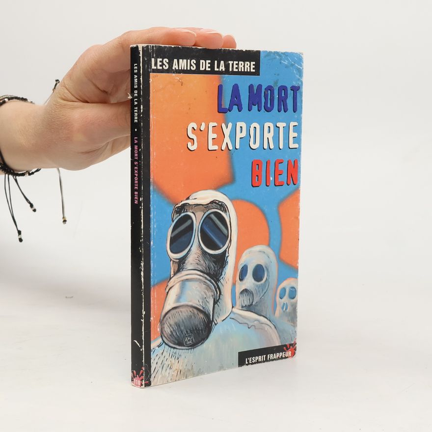 Amis de la terre du Morvan Les Amis de la Terre - 110: La mort s’exporte bien